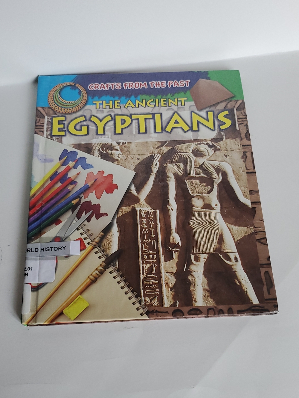 Crafts From The Past The Ancient Egyptians Kids Book By Jessica Cohn Hardcover